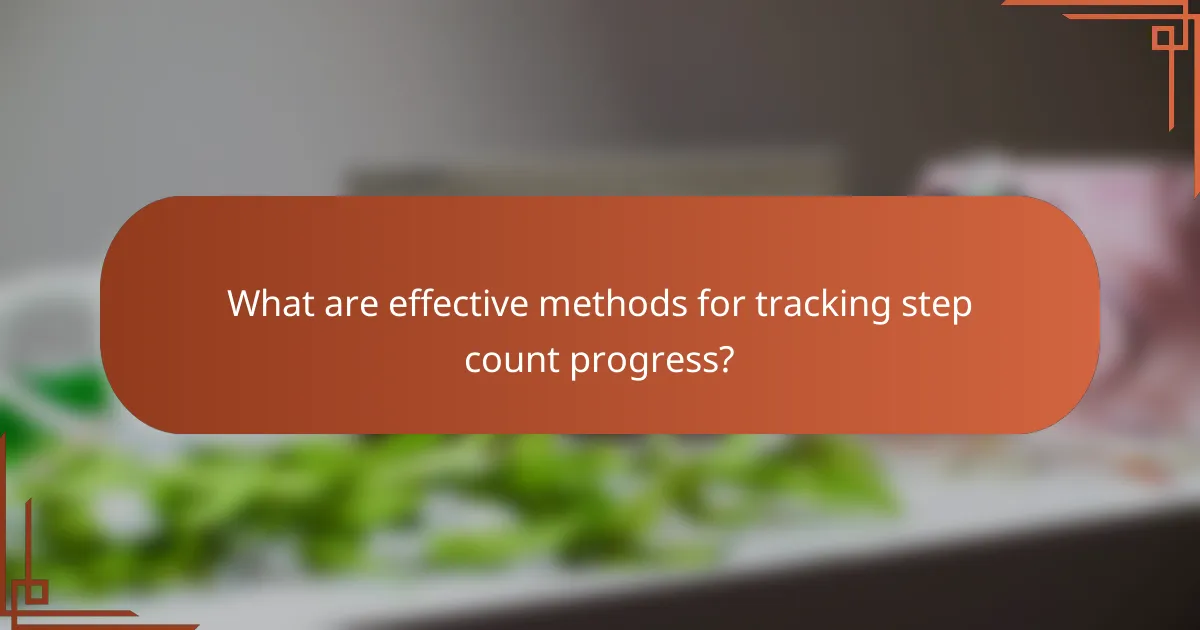 What are effective methods for tracking step count progress?
