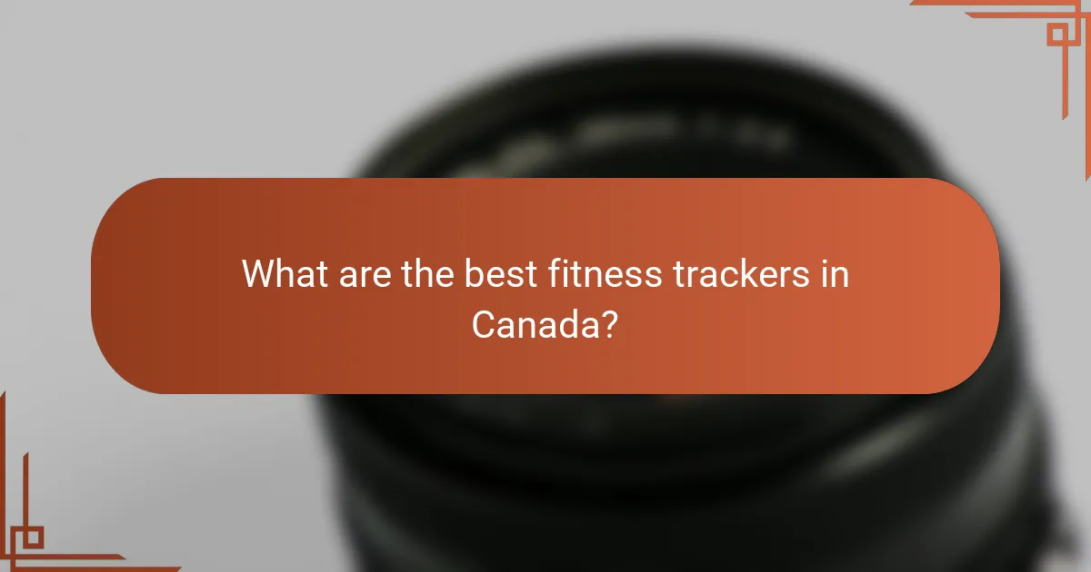 What are the best fitness trackers in Canada?