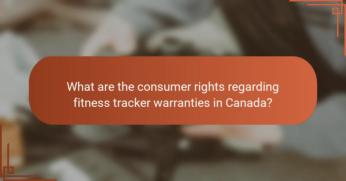 What are the consumer rights regarding fitness tracker warranties in Canada?