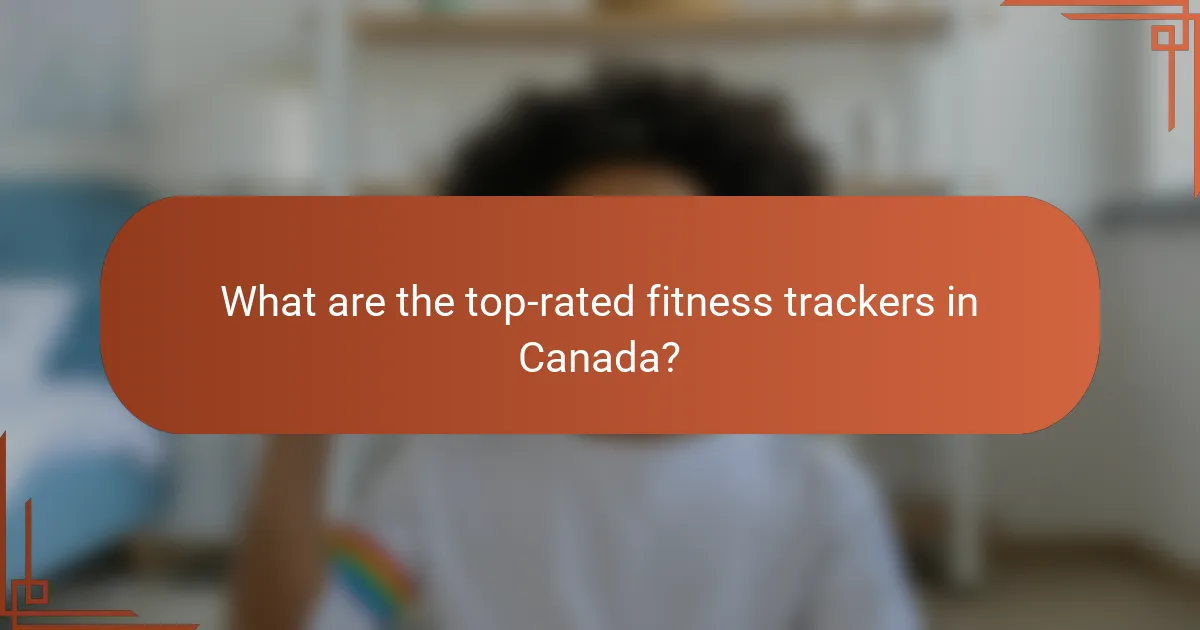 What are the top-rated fitness trackers in Canada?